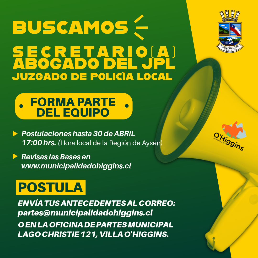 Concurso Público: Municipalidad de O’Higgins llama a postular al cargo de Secretario Abogado del Juzgado de Policía Local
